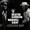 Dexter Gordon & Wardell Gray - Citizens Bop